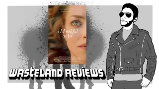 a mouthful of air 2021 wasteland film review