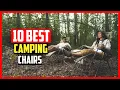 Top 10 Best Camping Chairs of 2025