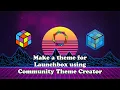 Launchbox create a theme with Community Theme Creator
