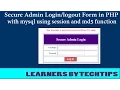Secure Admin Login and logout form in PHP MYSQL using session validation with php md5 function