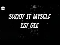 EST Gee - Shoot It Myself (feat. Future) (Lyric video)