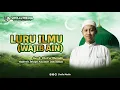LURU ILMU (WAJIB AIN) ; GUS R. CHOIRUL MUNADA \u0026 HADROH TELOGO KAUTSAR INDONESIA