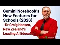 Gemini Notebook s New Features for Schools 2026 Dr Craig Hansen New Zealand s Leading AI Educator