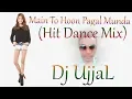 Download Lagu Main To Hoon Pagal Munda (Hit Dance Mix) ~ Dj UjjaL