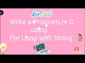 WAP in C For Loop with String Example C Programming Tutorial