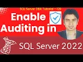 Enable Auditing in SQL Server and demonstrate - Part 1