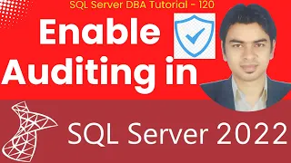 Enable Auditing in SQL Server and demonstrate - Part 1