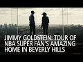 Jimmy Goldstein Tour Of NBA Super Fan s Amazing Home In Beverly Hills