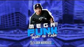 Download MEGA FUNK TAPÃO NA RABA 2021 (DJ LUAN MARQUES) MP3