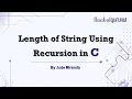 C Program to Find Length of a String Using Recursion C Programming for beginners by Jude Miranda