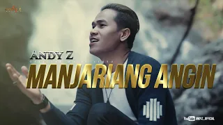 Download Lagu Minang Terbaru - Andy Z - Manjariang Angin ( Official Music Video ) MP3