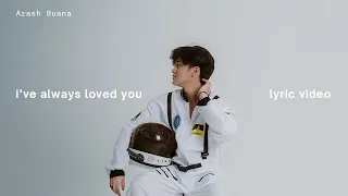 arash buana ive always loved you official lyric video 
