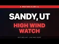 High Wind Watch Sandy UT Weather Alert