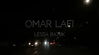                                                          عمر لافي   لسا بحبك دندنها