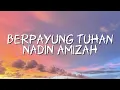 Nadin Amizah - Berpayung Tuhan | Official Video Lyric Tanpa Iklan