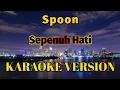 Download Lagu Spoon - Sepenuh Hati Karaoke