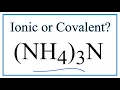 Is NH4 3N Ionic or