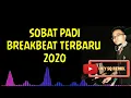 Lagu SOBAT | PADI | BREAKBEAT 2020 | UKY SQ REMIX | DJ KAMPOENG | DJ KOPLO COVER | FULL BASS |