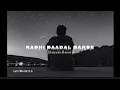 Lagu Kabhi Jo Badal Barse [Slowed+Reverb] |Arijit Singh | Jackpot | Lofi World 0.6