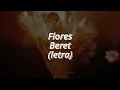 Flores - Beret (letralyrics)