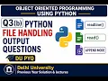Q3 b Python File Handling Output Questions readline read Append Mode DU PYQ