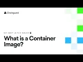 Get Smart in Five Minutes What is a Container Image