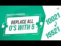 Replace all 0 s with 5 School Practice Problem GeeksforGeeks School