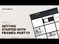Getting Started With Frames Part 1 Wireframing Pre-Design