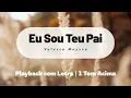 Eu Sou Teu Pai | Playback com Letra - 1 Tom Acima | Valesca Mayssa