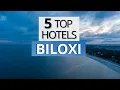 Top 5 Hotels in Biloxi Mississippi Best Hotel Recommendations