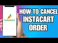 How To Cancel Instacart Order As A Shopper 2026 STEP BY STEP