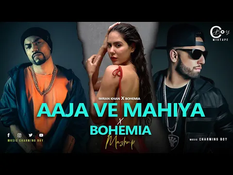 Download MP3 Aaja Ve Mahiya ft. Sonam Bajwa | Imran Khan x Bohemia | C Boy Mixtape 2023