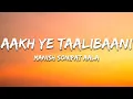 Lagu Aakh Ye Taalibaani - Manish Sonipat Aala (Lyrics) | 7clouds Hindi