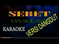 Download Lagu SEBET versi Dangdut Yan Srikandi music by art Lanang caturwangsa.