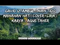 Download Lagu DAVID IZTAMBUL : NAN TIDO MANAHAN HATI (COVER+LIRIK) LAGU MINANG TERBAIK 2021.