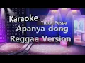 Lagu karaoke Apanya Dong Titiek Puspa Reggae Version Full HD