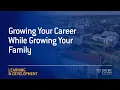 Growing Your Career While Growing Your Family Emory Alumni Learning and Development