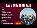 Pay money To my Pain 2024 MIX Playlist - Pictures, Rain, Voice, Same As You Are