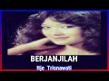 Download Lagu ITJE TRISNAWATI - BERJANJILAH || DANGDUT KENANGAN