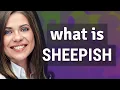 Sheepish | meaning of Sheepish