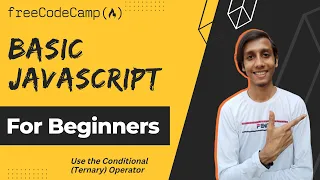 Conditional Ternary Operator Basic Javascript freeCodeCamp - JavaScript Algorithms Data