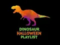 💀🦖 Dinosaur Halloween Playlist Album 💀🦖