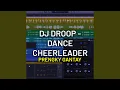 Download Lagu DJ DROOP - DANCE CHEERLEADER