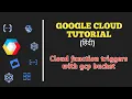 GCP Tutorial - Cloud function trigger with bucket