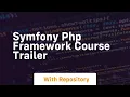 Symfony php framework course trailer