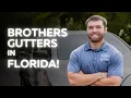 Brothers Gutters in Bradenton and Sarasota Florida