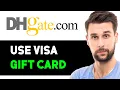 How To Use Visa Gift Card On DHgate 2024 - QUICK GUIDE