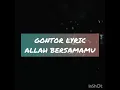 Lagu LYRIC GONTOR - ALLAH BERSAMAMU