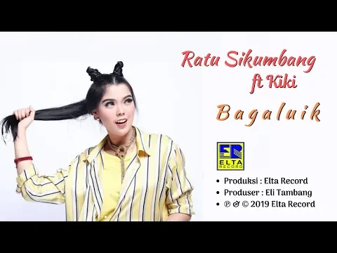 Download MP3 Ratu Sikumbang feat KIKI - BAGALUIK [Official Music Video] Lagu Minang Terbaru 2019