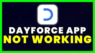 Dayforce App Not Working How to Fix Dayforce App Not Working
